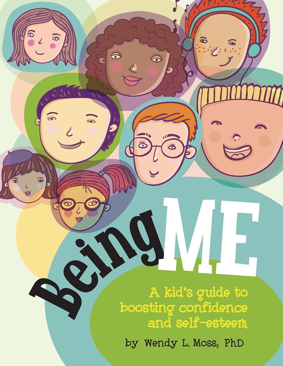 Being Me: A Kid's Guide to Boosting Confidence and Self-Esteem