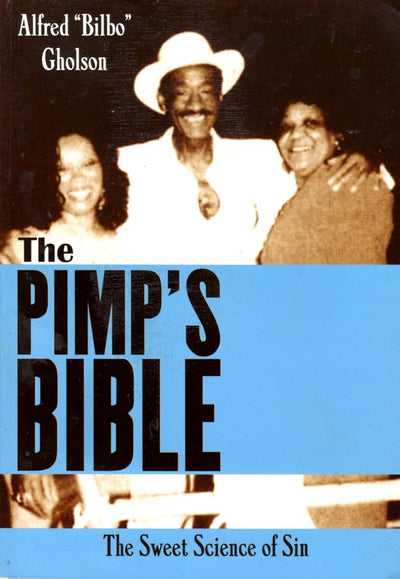 The Pimps Bible: The Sweet Science of Sin by Alfred Bilbo Gh