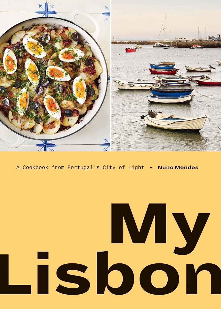 My Lisbon: A Cookbook from Portugal's City of Light by Mende