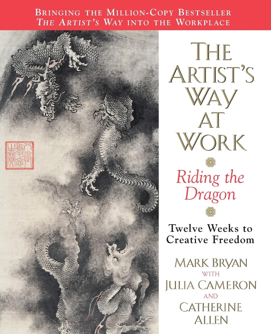 The Artist's Way at Work: Riding the Dragon by Bryan, Mark