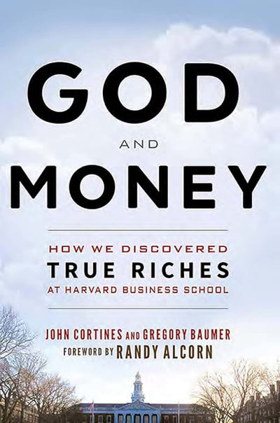 God and Money: How We Discovered True Riches at Harvard