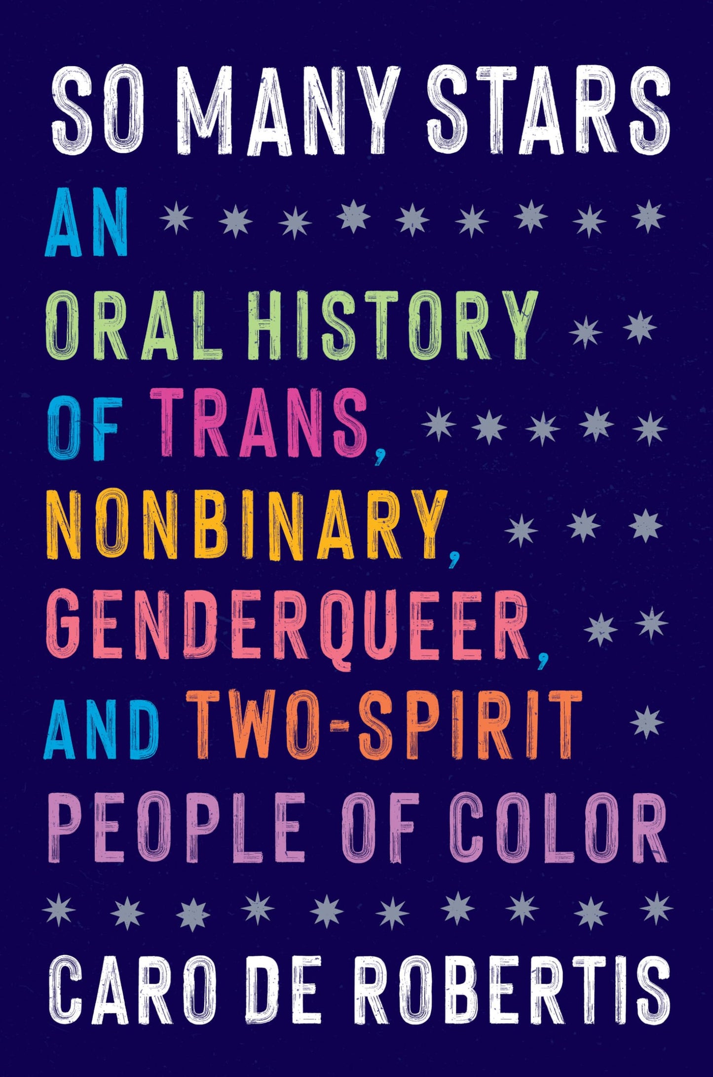 So Many Stars: An Oral History of Trans, Nonbinary, Genderqueer, and Two-Spirit People of Color