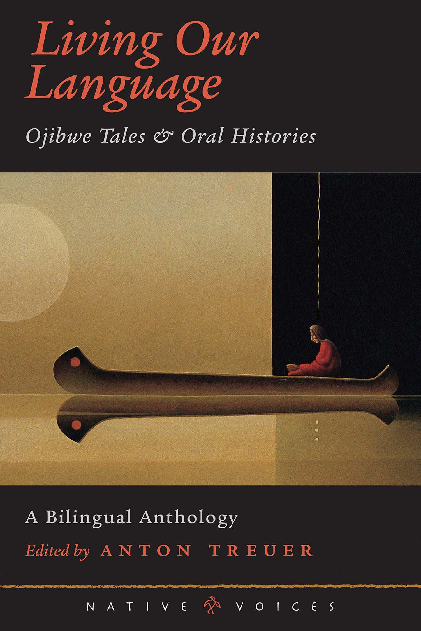 Living Our Language: Ojibwe Tales and Oral Histories (Native