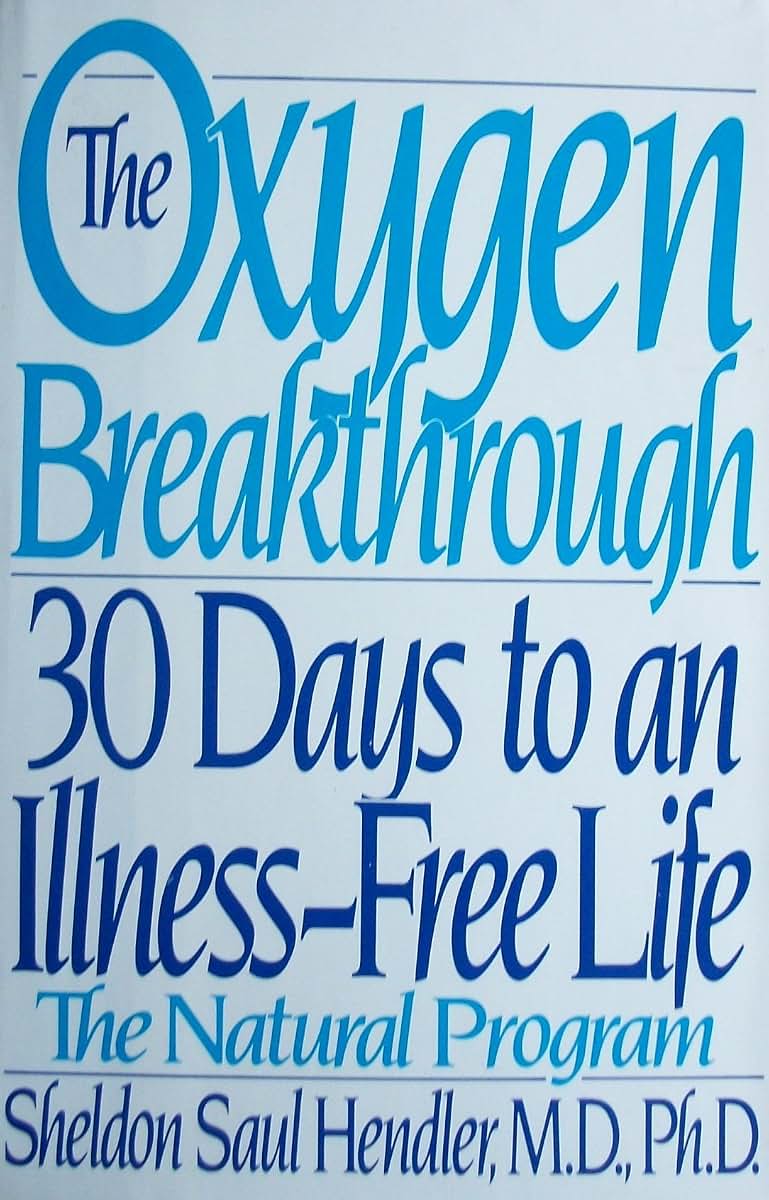 The Oxygen Breakthrough: 30 Days to an Illness-Free Life