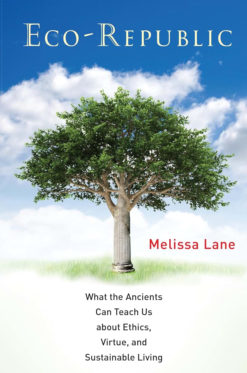 Eco-Republic: What the Ancients Can Teach Us about Ethics, V