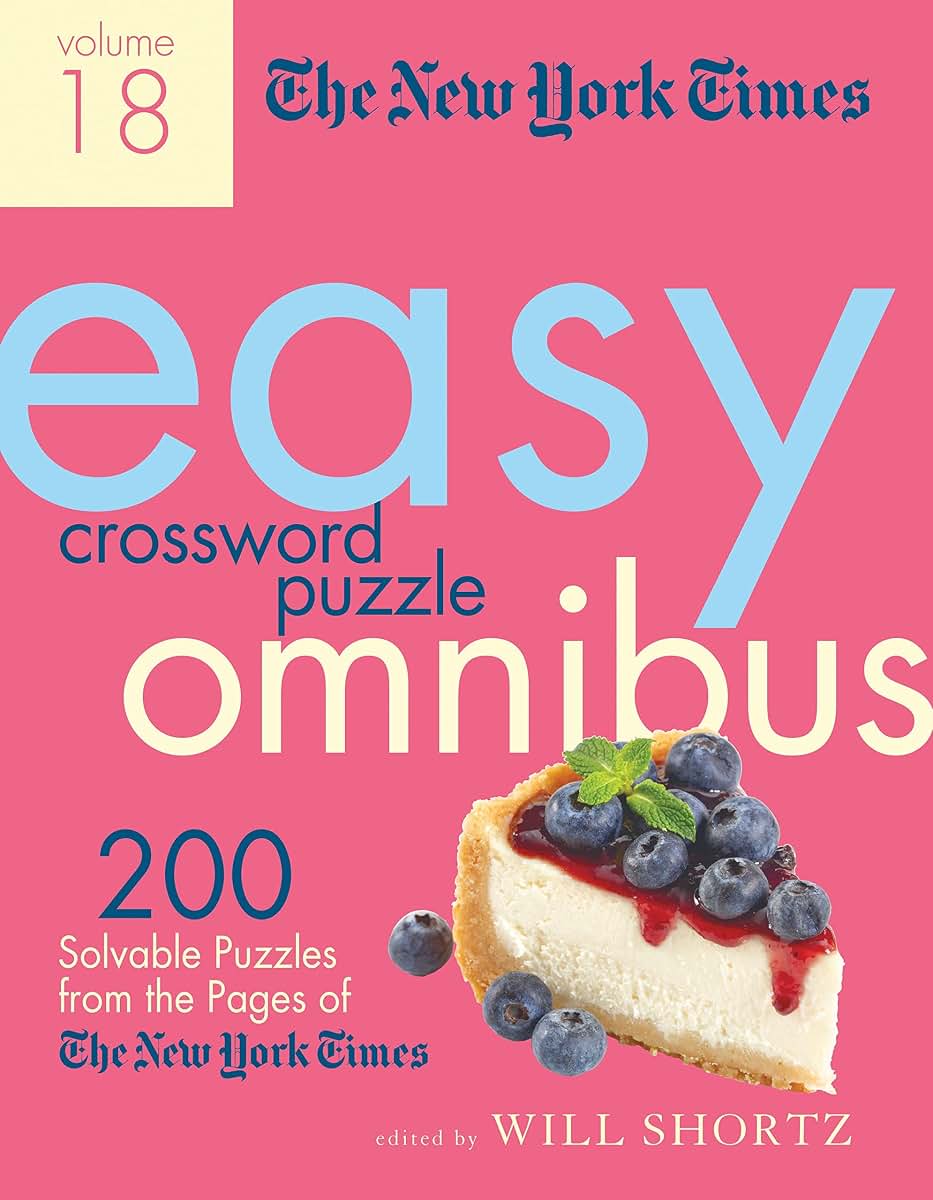 New York Times Easy Crossword Puzzle Omnibus Volume 18 (New York Times Easy Crossword Puzzle Omnibus, 18)