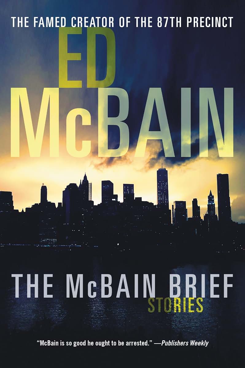 The McBain Brief: Masterful Crime Short Stories from the Creator of the 87th Precinct