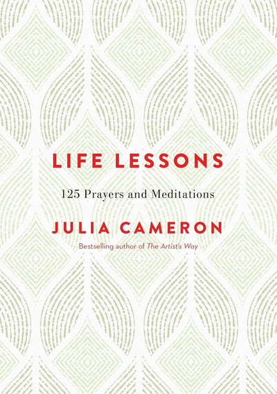 Life Lessons: 125 Prayers and Meditations