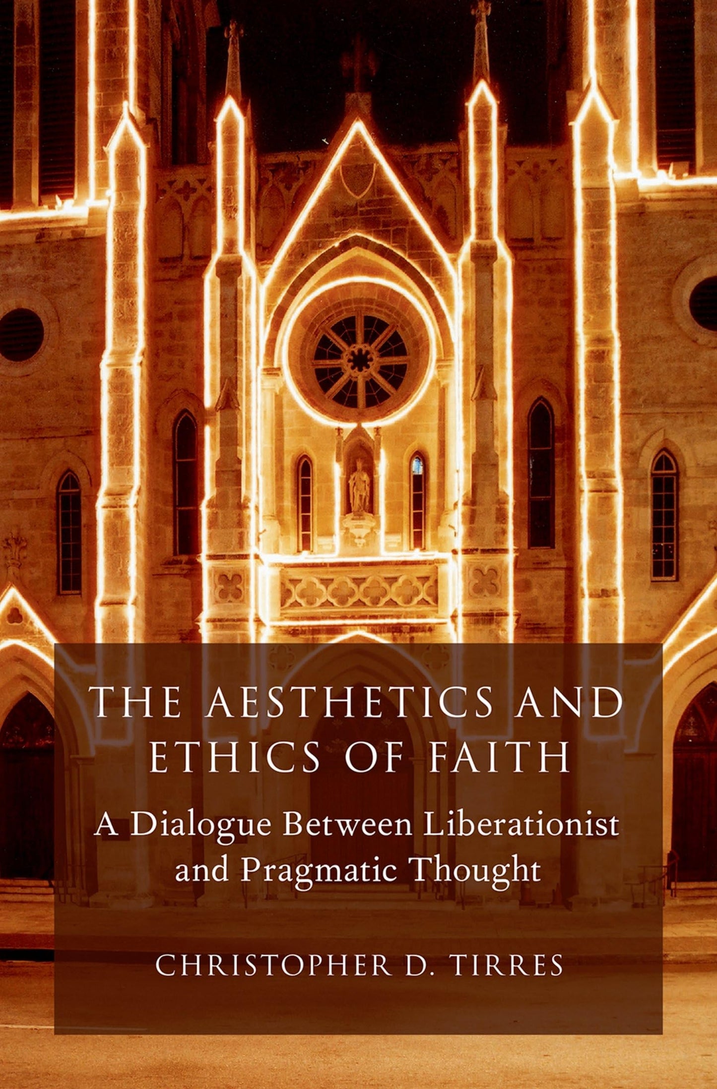 The Aesthetics and Ethics of Faith: A Dialogue Between Liberationist and Pragmatic Thought (AAR Reflection and Theory in the Study of Religion)