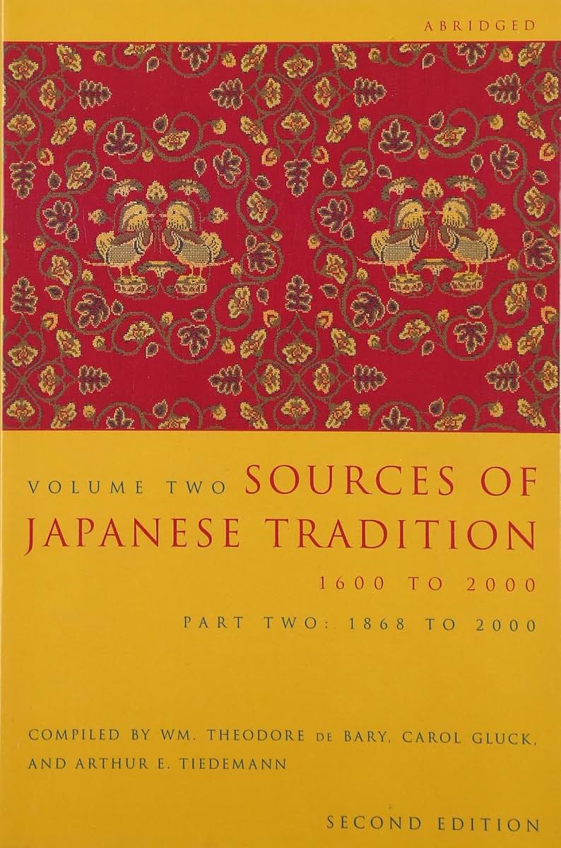Sources of Japanese Tradition, Volume 2: 1600 To 2000; Part 2: 1868 To 2000 (Introduction to Asian Civilizations)