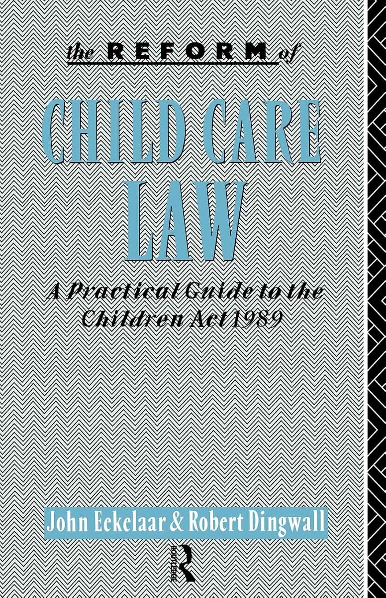 The Reform of Child Care Law: A Practical Guide to the Children Act 1989