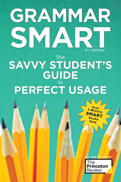 Grammar Smart, 4th Edition: The Savvy Student's Guide to Perfect Usage (Smart Guides)