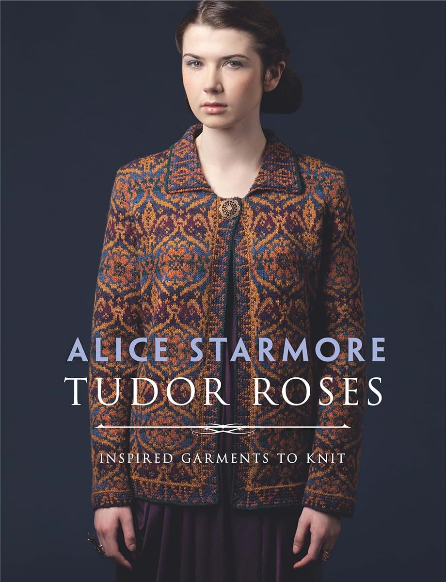 Tudor Roses: Inspired Garments To Knit (Dover Crafts: Knitting)