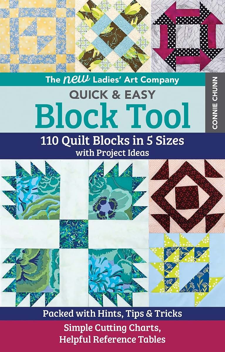 The New Ladies' Art Company Quick & Easy Block Tool: 110 Quilt Blocks in 5 Sizes with Project Ideas Packed with Hints, Tips & Tricks Simple Cutting Charts, Helpful Reference Tables