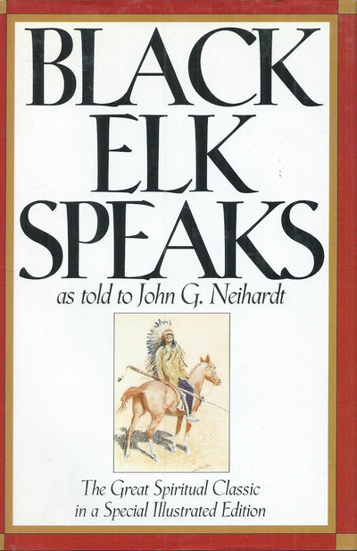 Black Elk Speaks by John G. Neihardt
