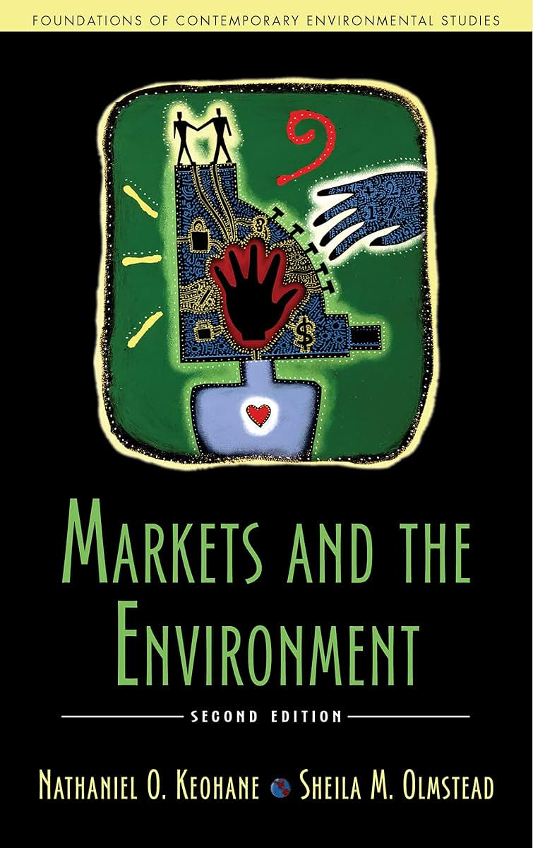 Markets and the Environment, Second Edition (Foundations of Contemporary Environmental Studies Series)