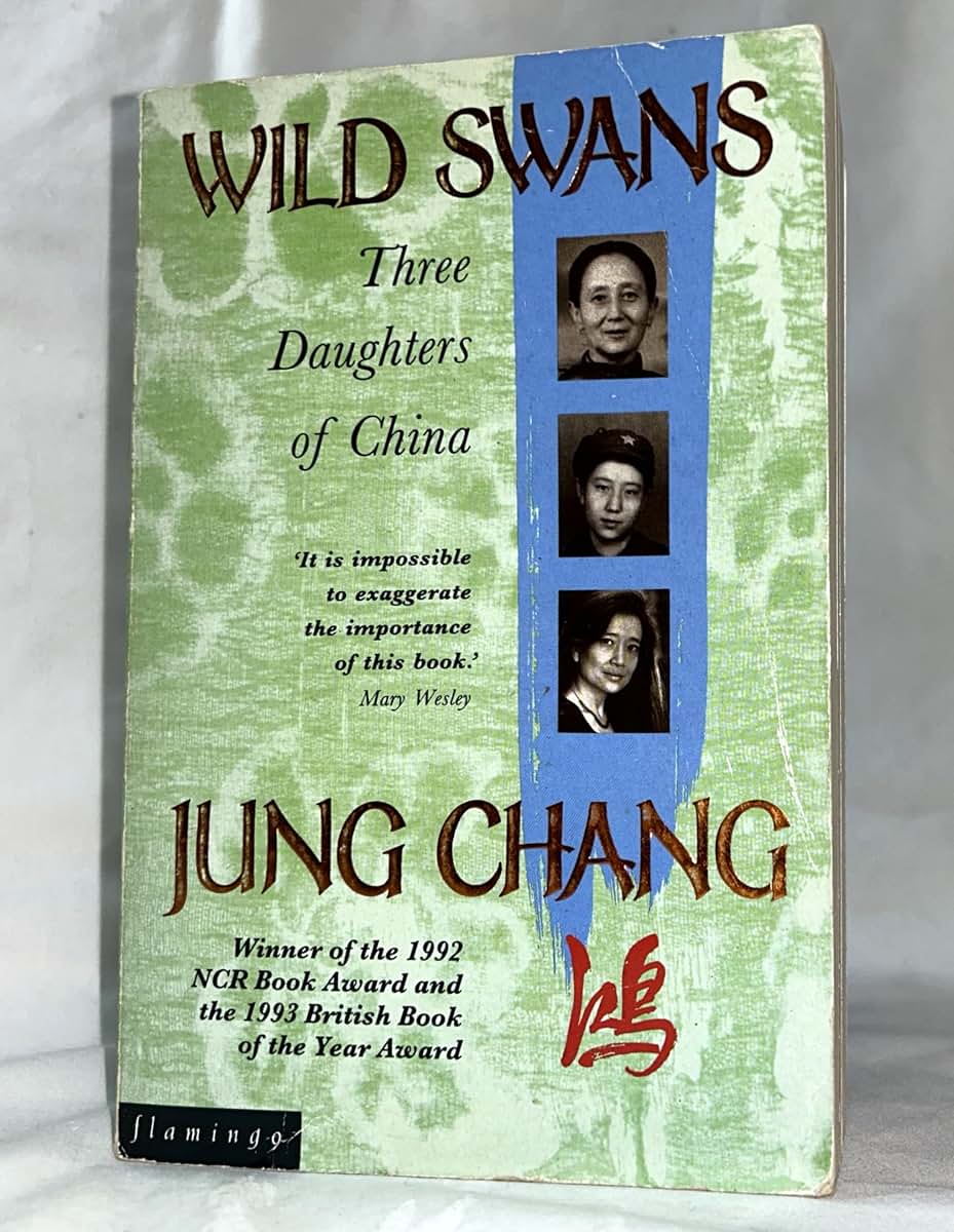 Wild Swans: Three Daughters of China by Jung Chang