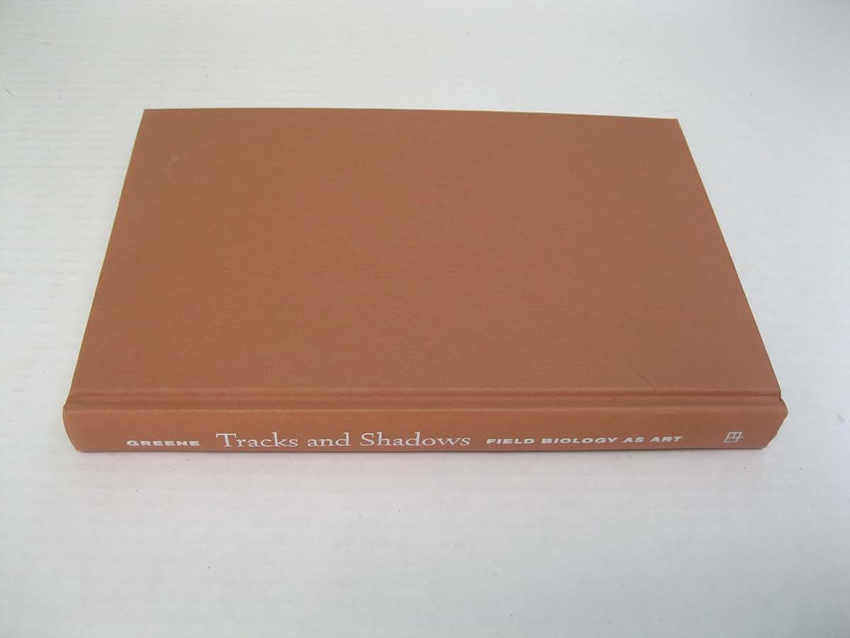 Tracks and Shadows: Field Biology as Art by Greene, Harry W.