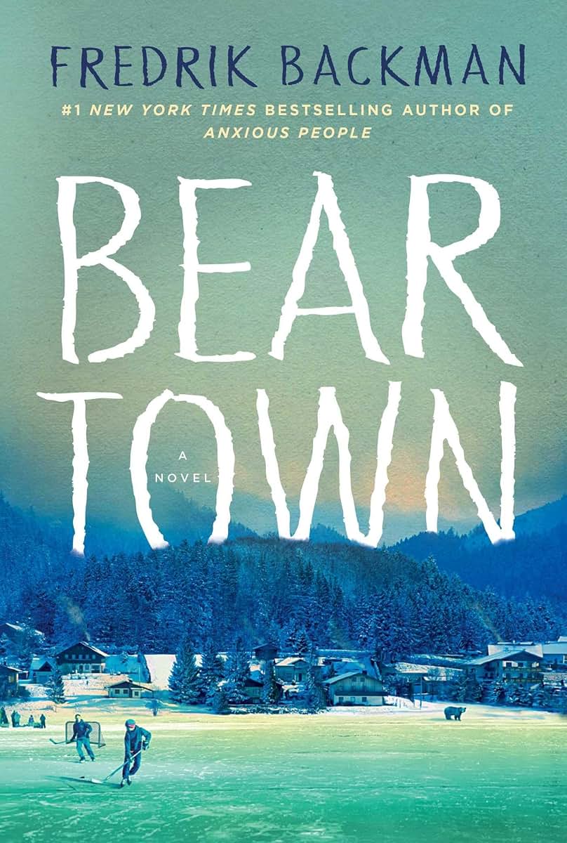 Beartown: A Novel (Beartown Series) by Fredrik Backman