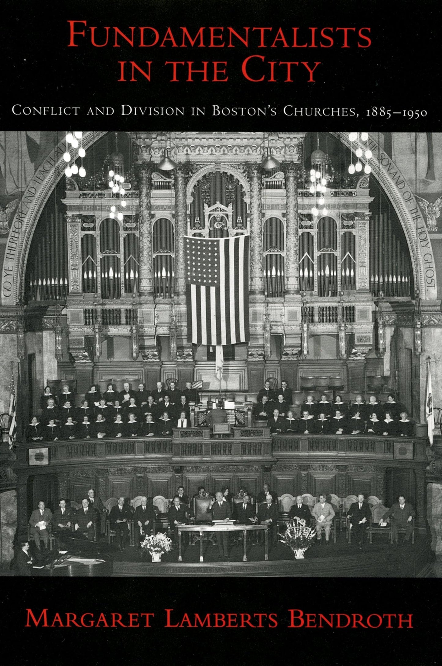 Fundamentalists in the City: Conflict and Division in Boston's Churches, 1885-1950 (Religion in America)