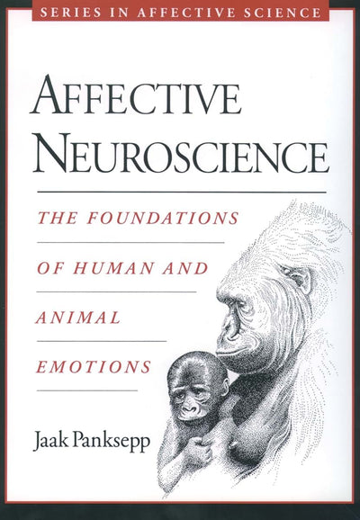 Affective Neuroscience: The Foundations of Human and Animal