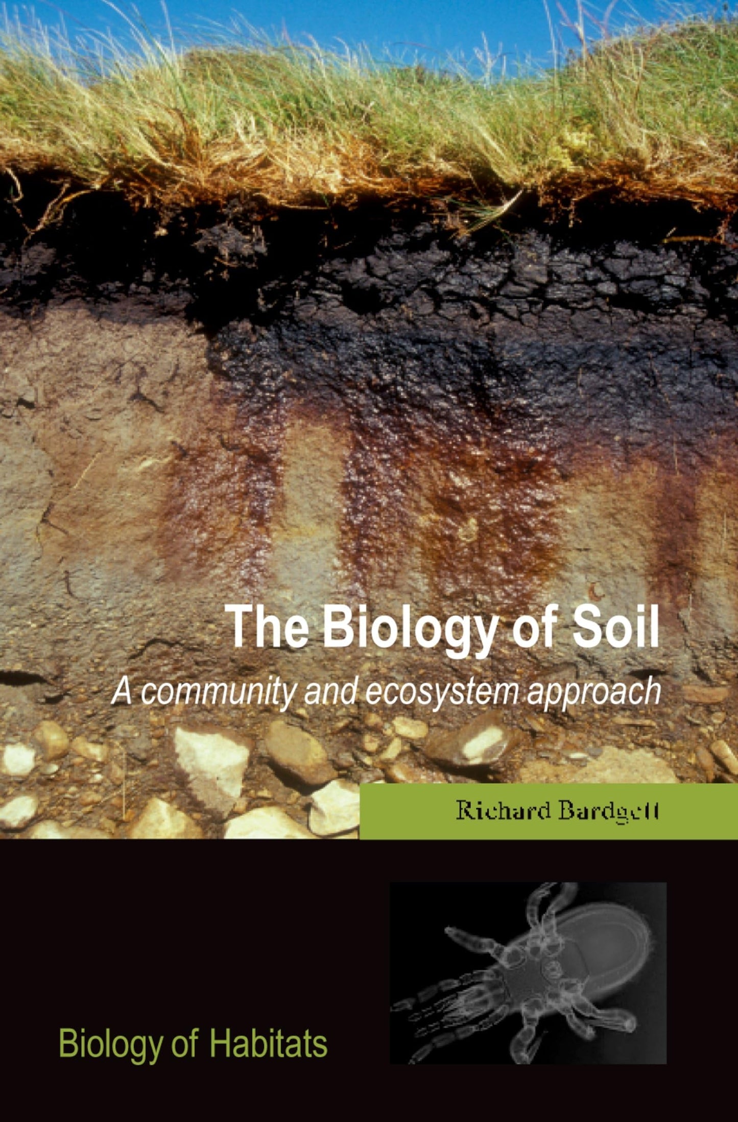 The Biology of Soil: A Community and Ecosystem Approach (Biology of Habitats Series)