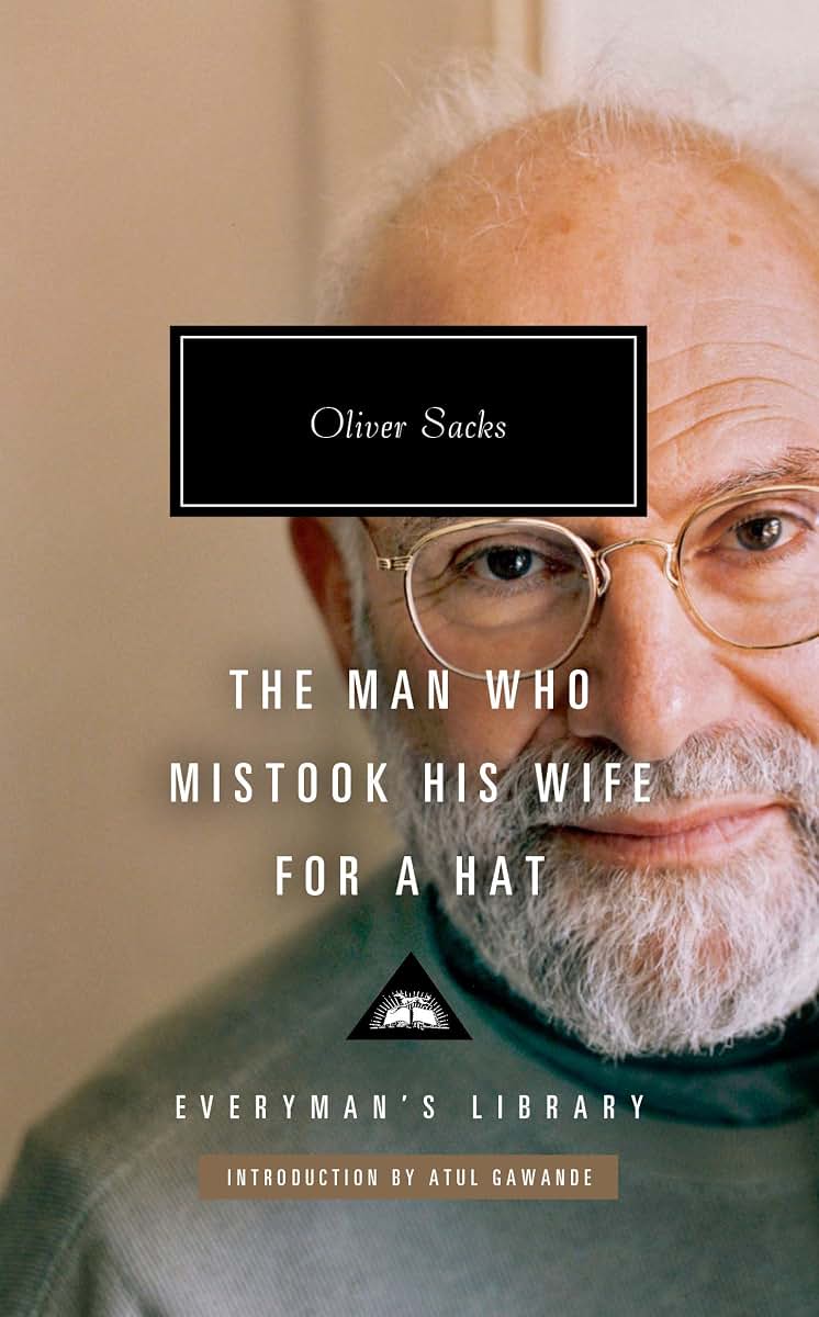 The Man Who Mistook His Wife for a Hat: And Other Clinical Tales (Everyman's Library Contemporary Classics Series)