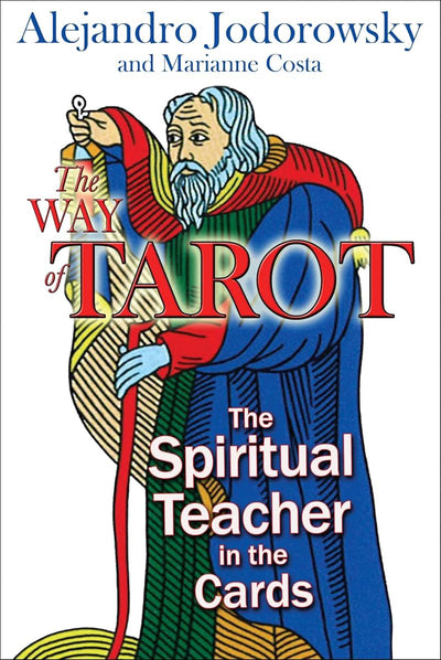 The Way of Tarot: The Spiritual Teacher in the Cards by Jodo