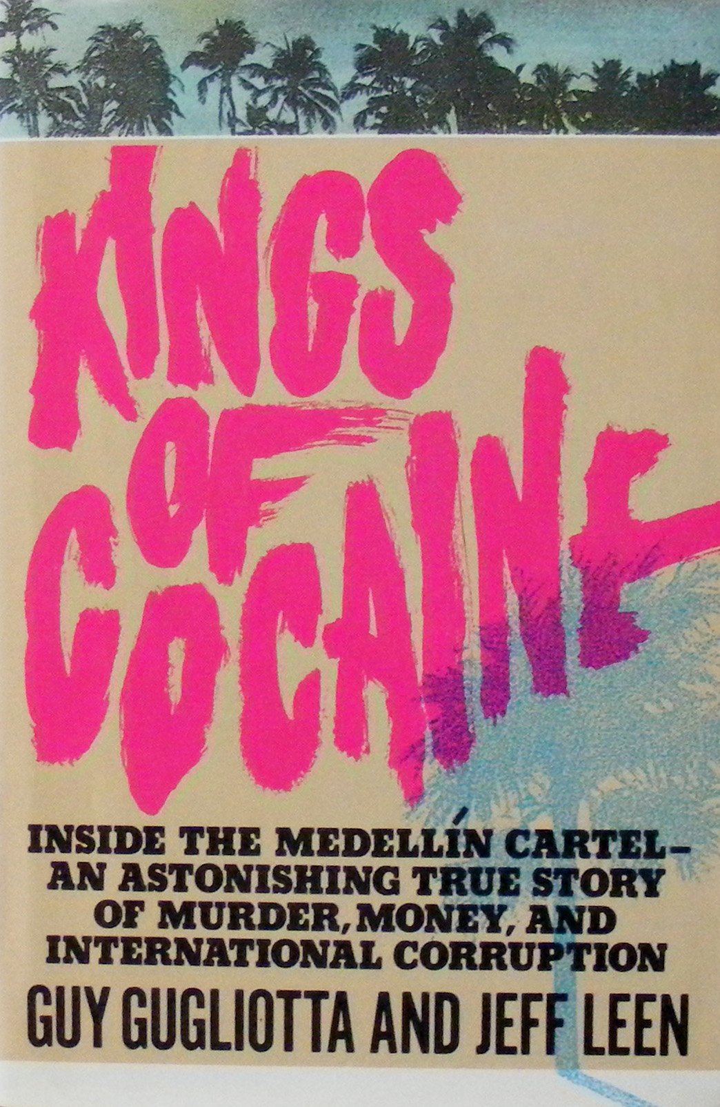 Kings of Cocaine: Inside the Medellain Cartel, an Astonishin
