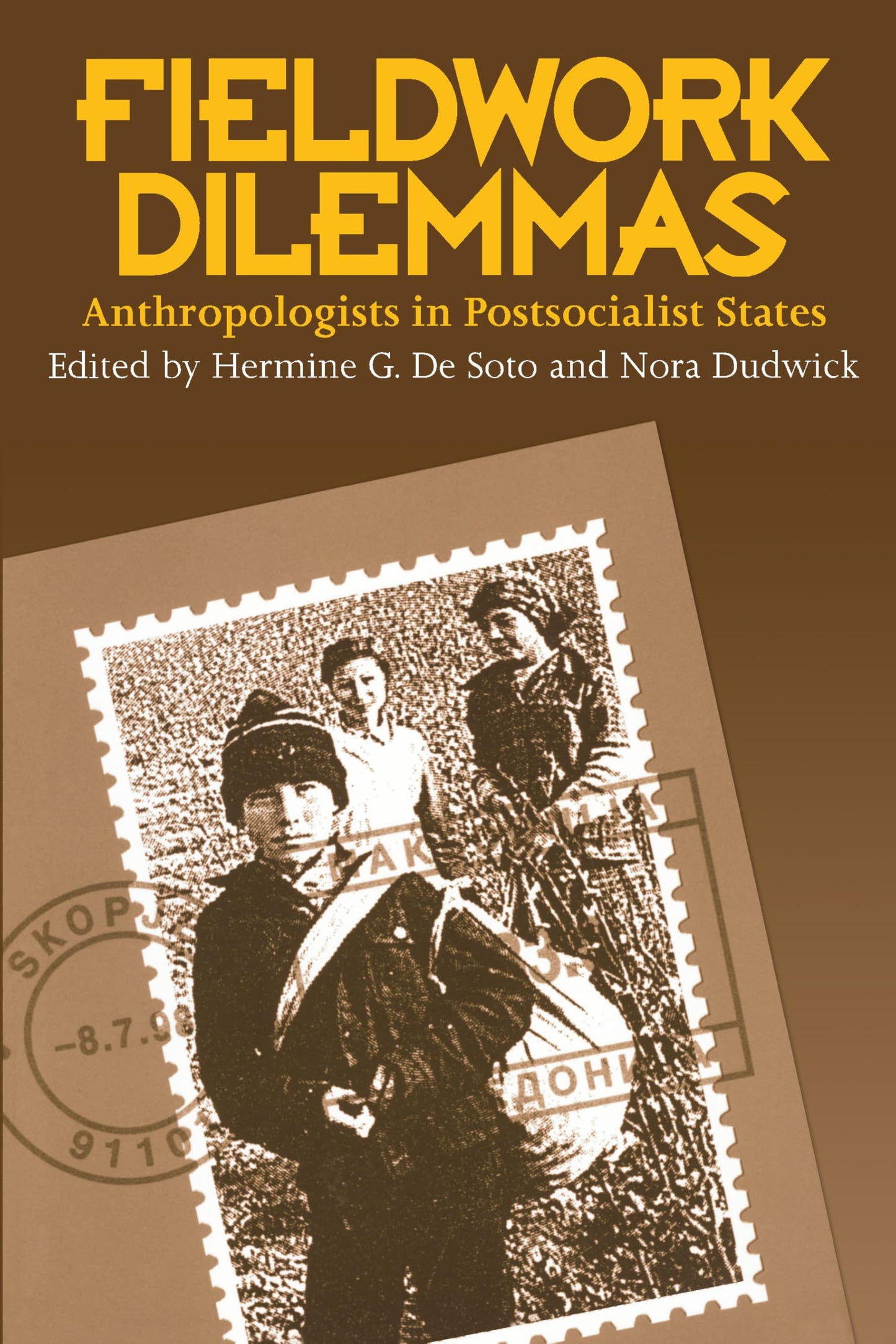 Fieldwork Dilemmas: Anthropologists in Postsocialist States