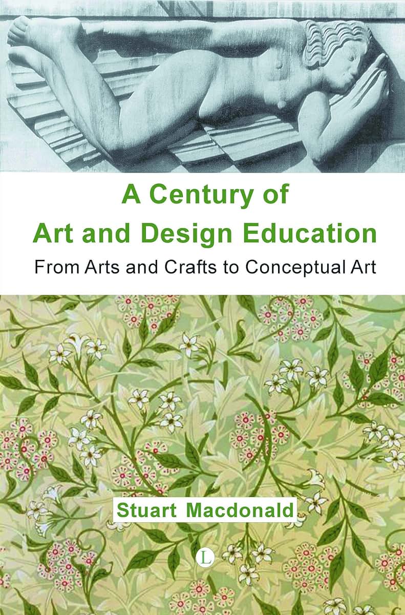 A Century of Art and Design Education: From Arts and Crafts to Conceptual Art