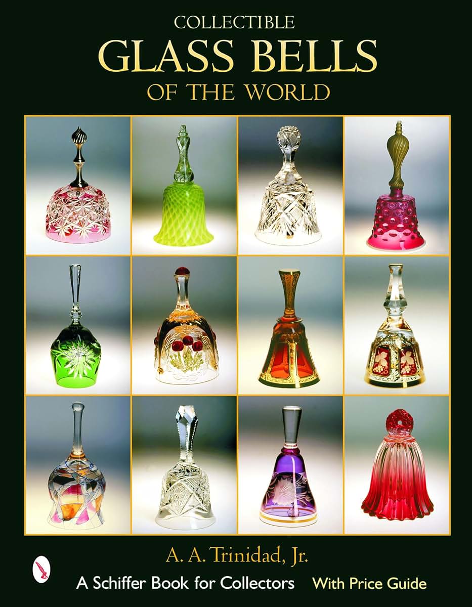 Collectible Glass Bells of the World (A Schiffer Book for Collectors)