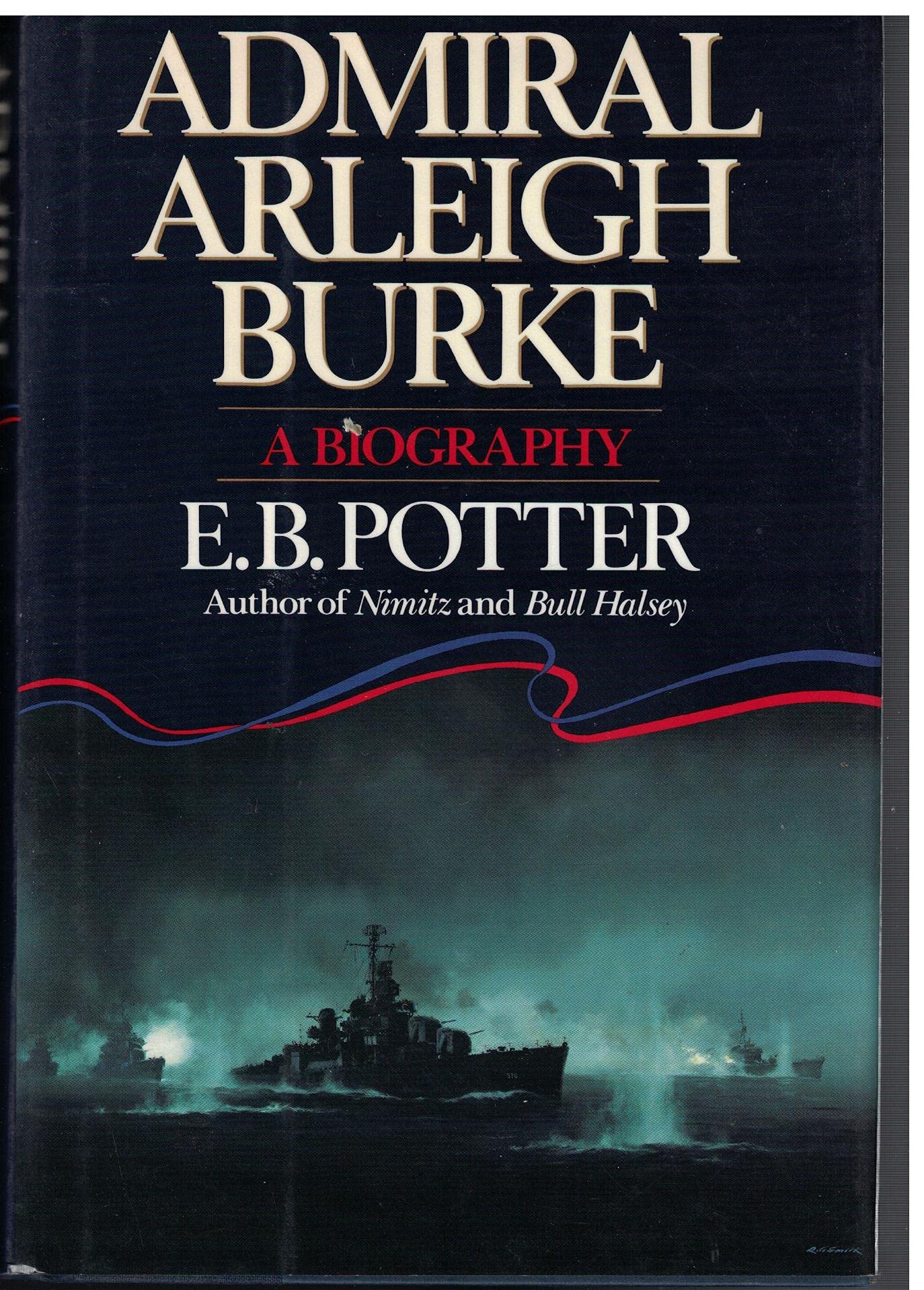 Admiral Arleigh Burke by Potter, E. B.