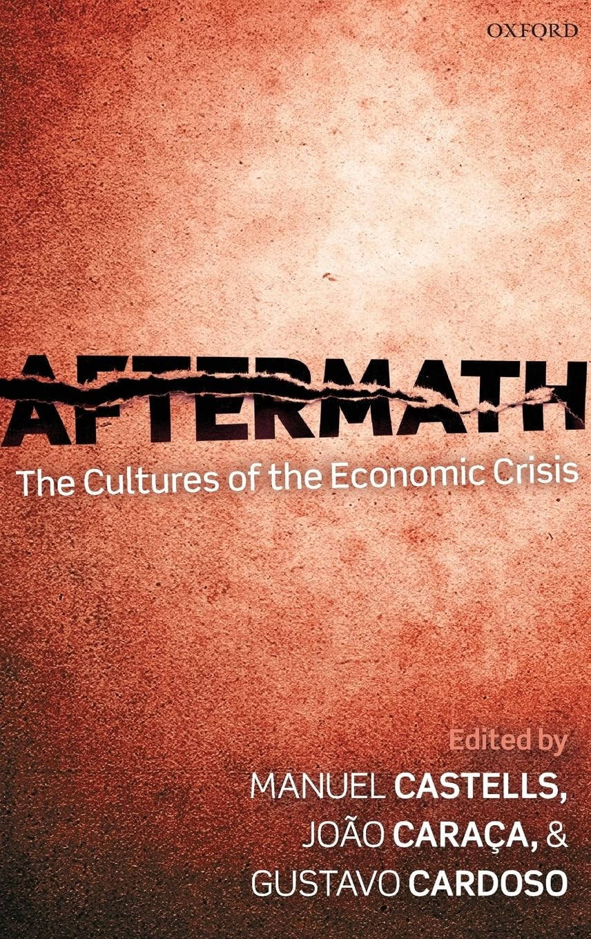 Aftermath: The Cultures of the Economic Crisis