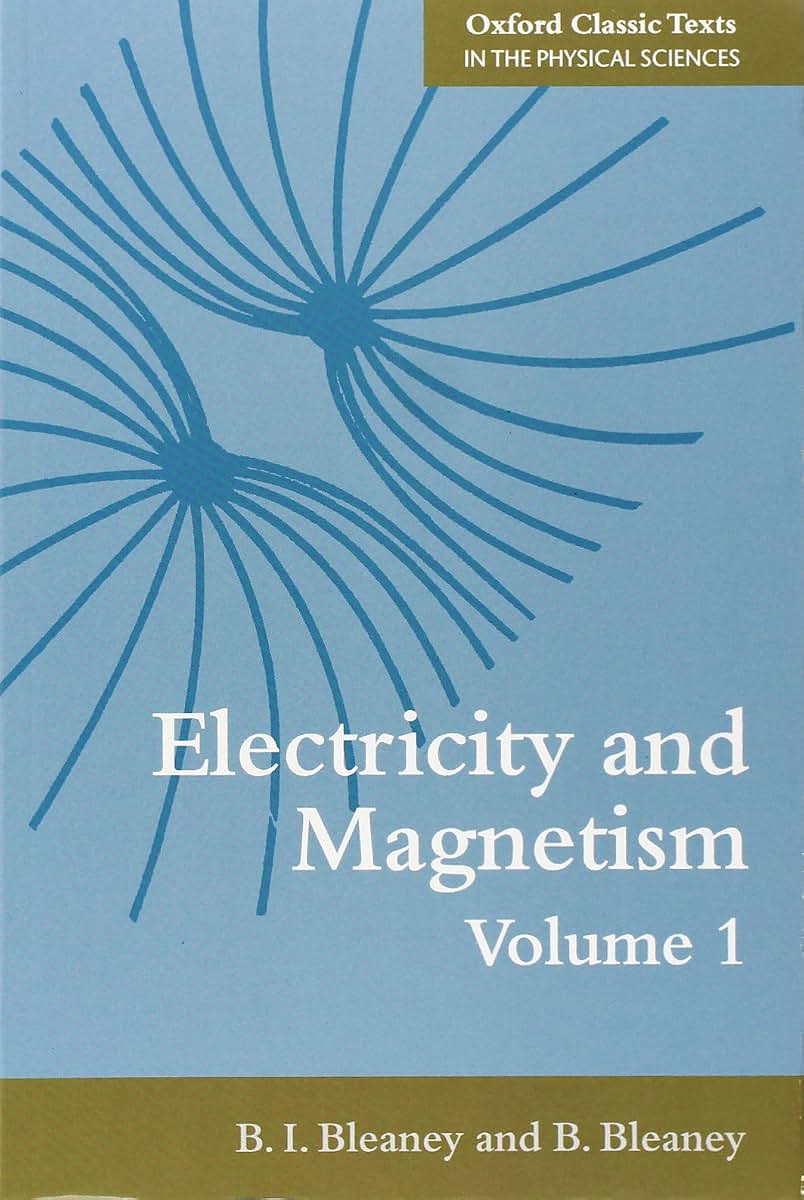 Electricity and Magnetism, Volumes 1 and 2: Third Edition (Oxford Classic Texts in the Physical Sciences)