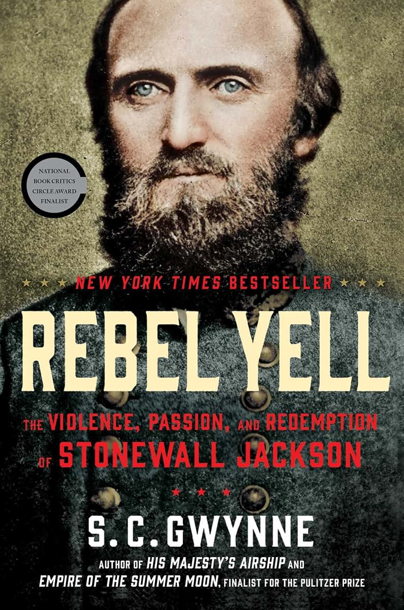 Rebel Yell: The Violence, Passion, and Redemption of Stonewa