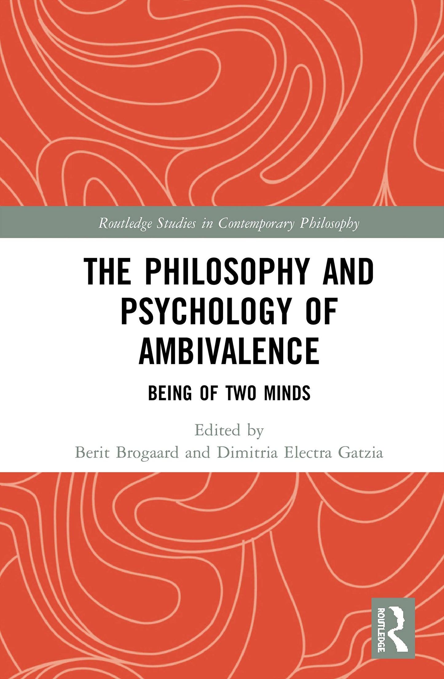 The Philosophy and Psychology of Ambivalence (Routledge Studies in Contemporary Philosophy)