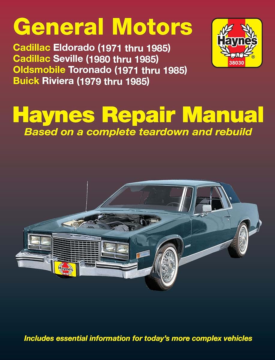 GM: Eldorado, Seville, Deville, Riviera, Toronado, '71'85 (Haynes Repair Manuals)