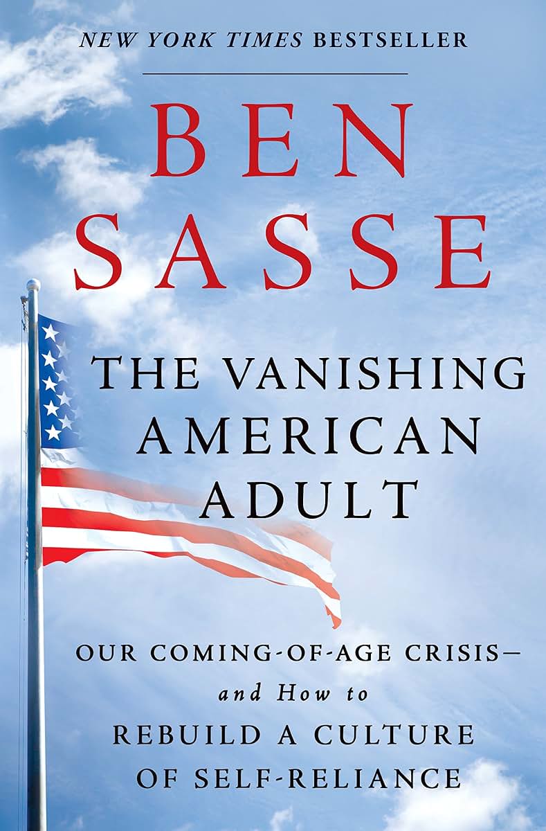 The Vanishing American Adult: Our Coming-of-Age Crisis--and How to Rebuild a Culture of Self-Reliance
