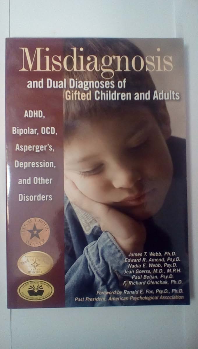 Misdiagnosis And Dual Diagnoses Of Gifted Children And Adults: ADHD, Bipolar, OCD, Aspergers, Depression, And Other Disorders