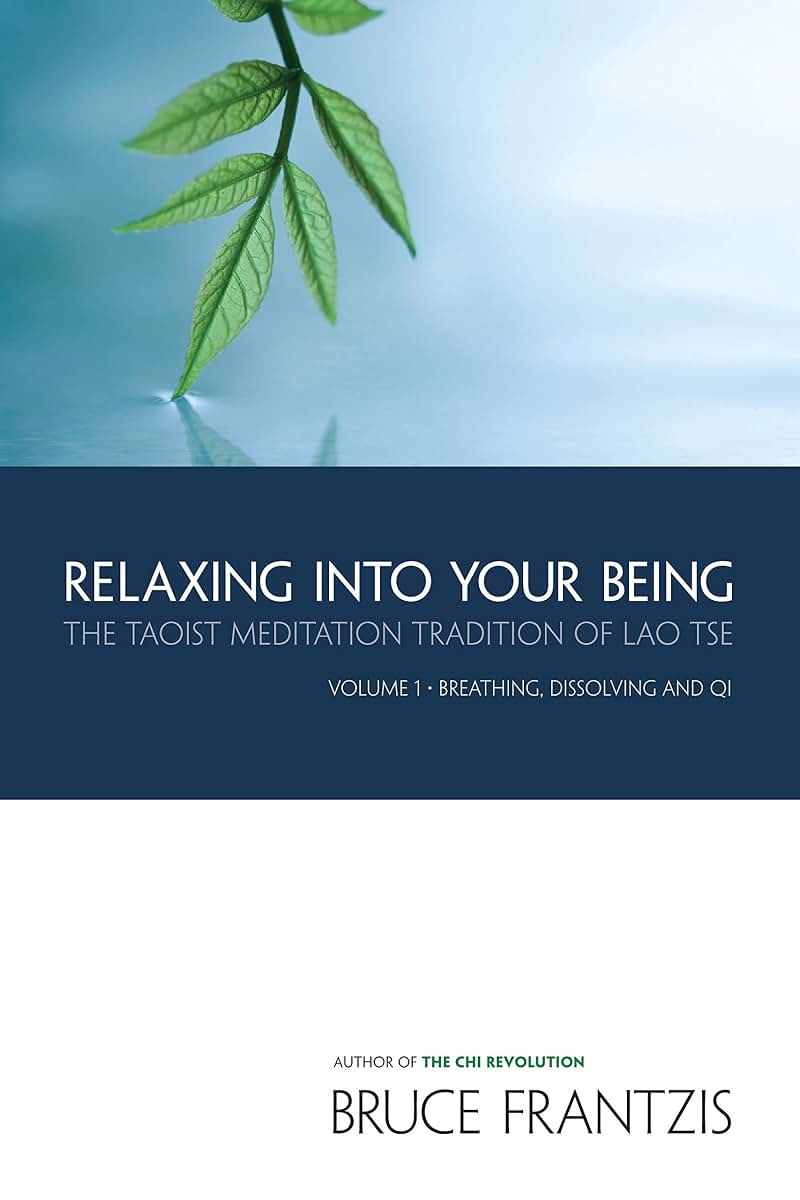Relaxing into Your Being: The Taoist Meditation Tradition of