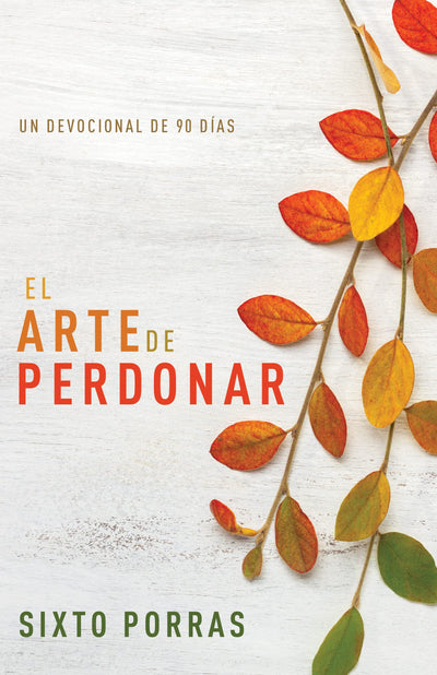 El arte de perdonar: Un devocional de 90 das (Spanish Edition)