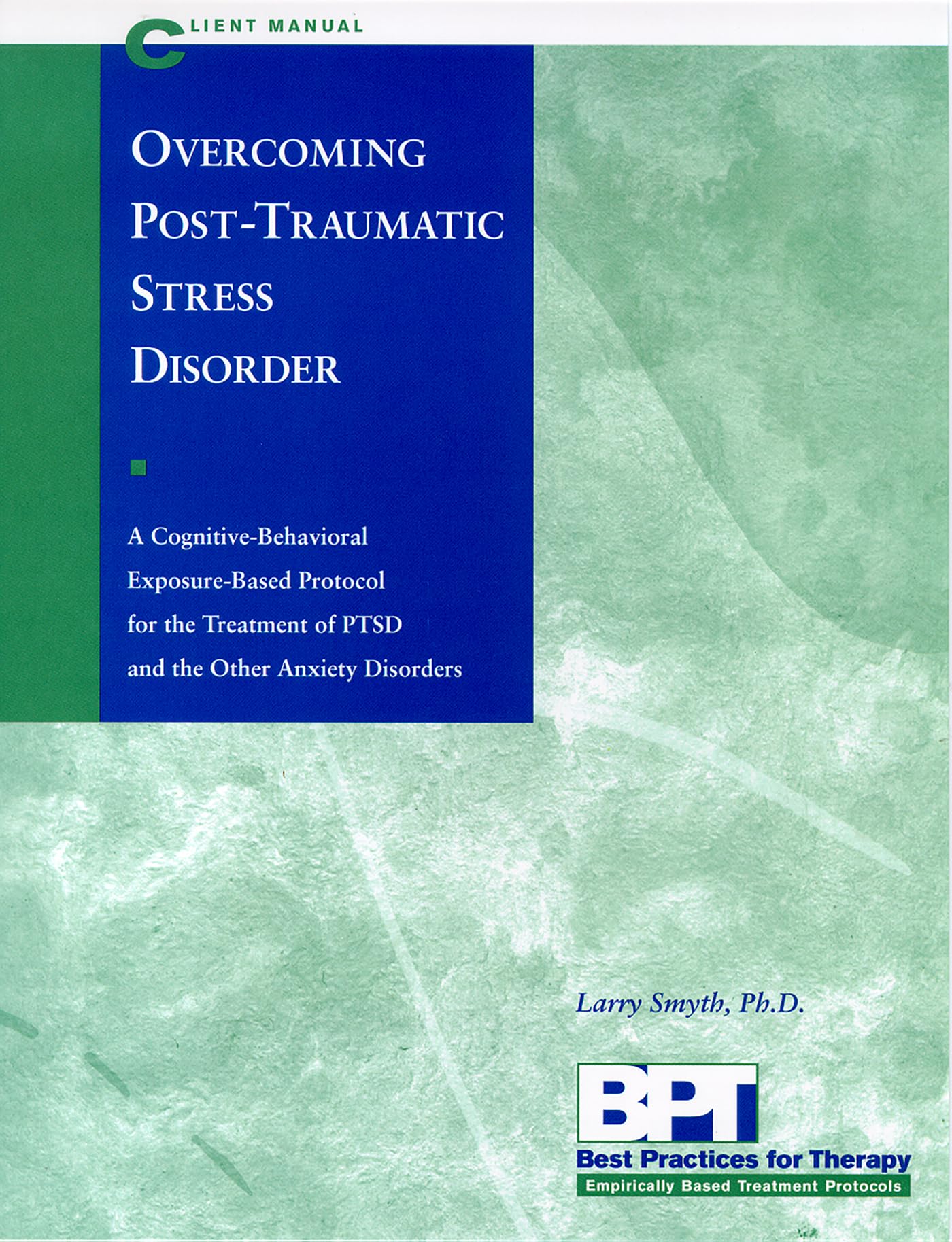 Overcoming Post-Traumatic Stress Disorder - Client Manual