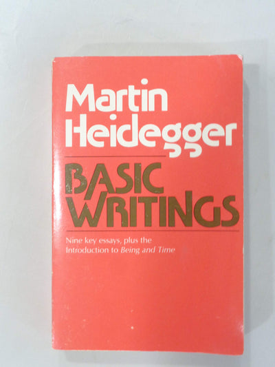 Basic Writings from Being and Time (1927) to The Task of Thi