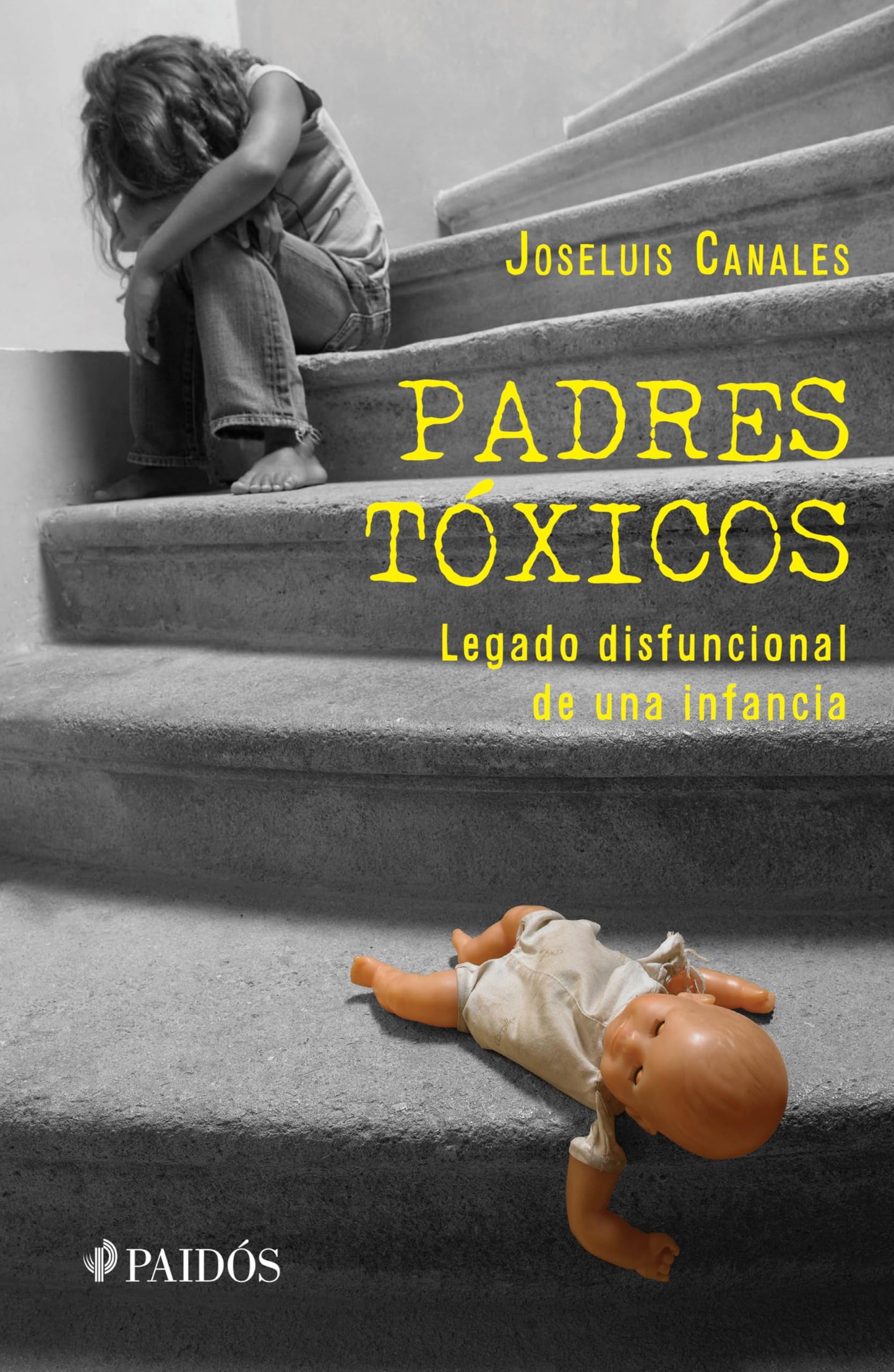 Padres tóxicos: Legado disfuncional de una infancia / Toxic Parents (Spanish Edition)