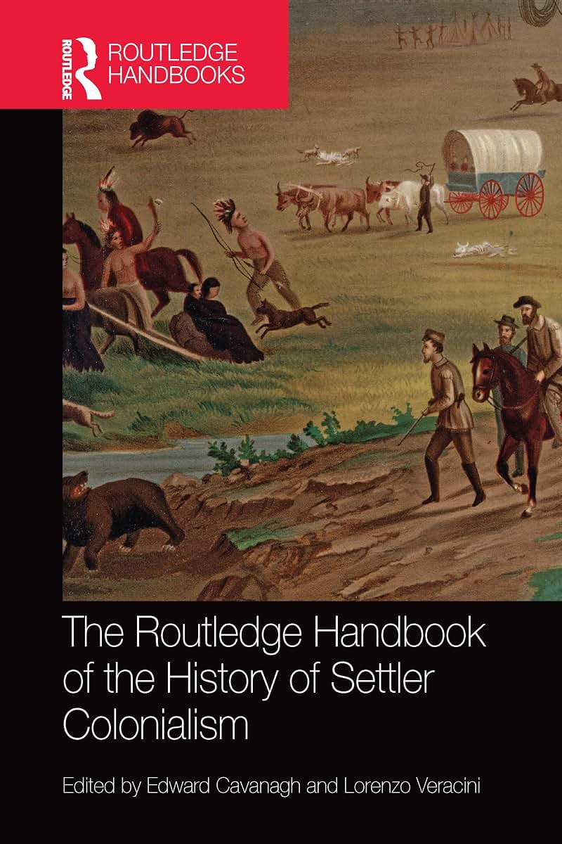 The Routledge Handbook of the History of Settler Colonialism (Routledge History Handbooks)