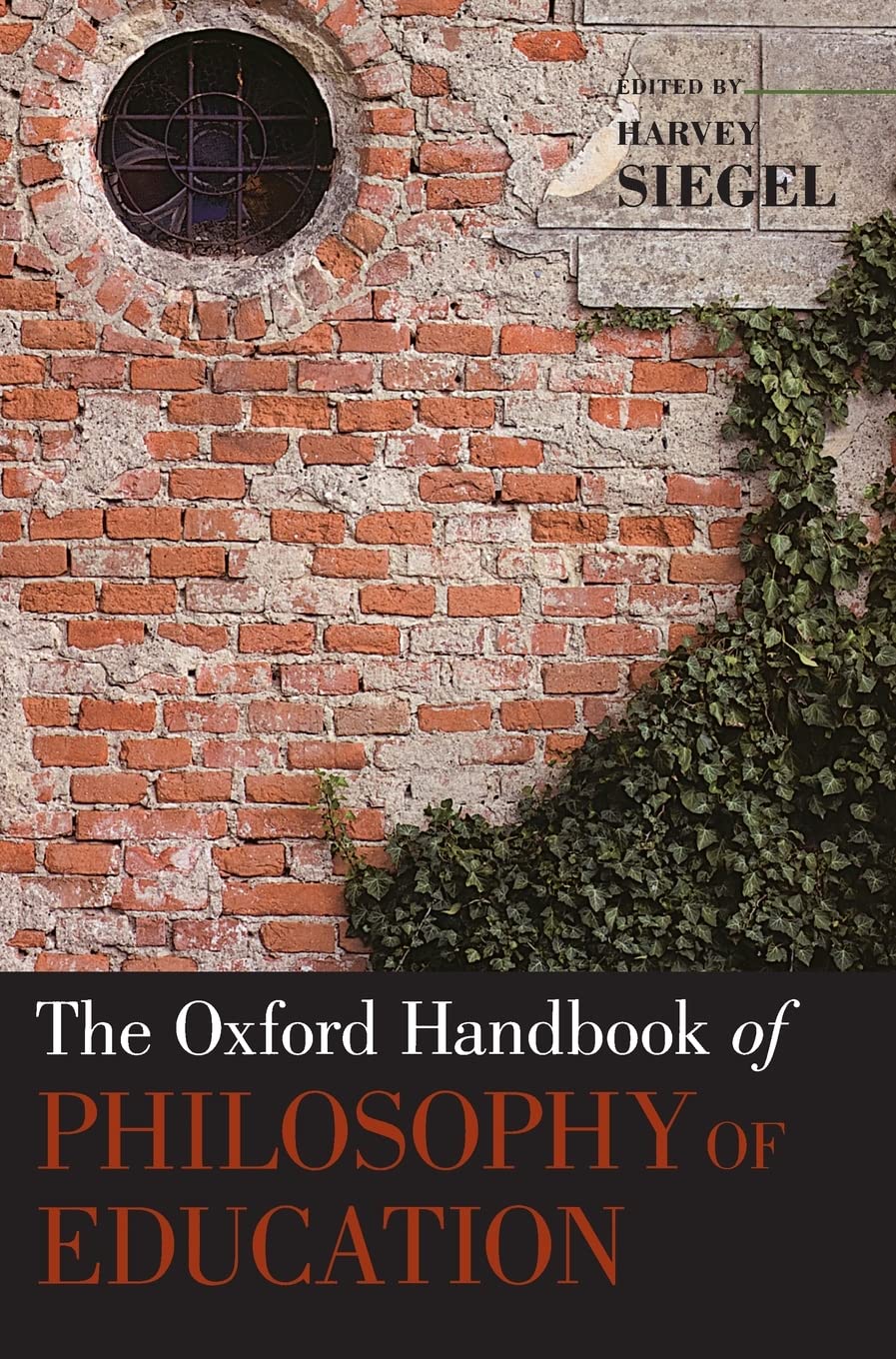 The Oxford Handbook of Philosophy of Education (Oxford Handbooks)