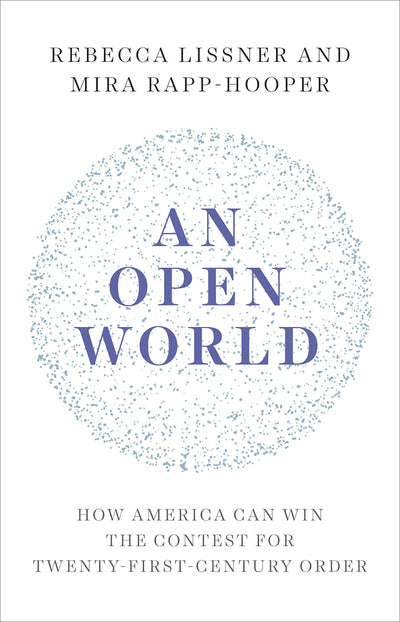 An Open World: How America Can Win the Contest for Twenty-Fi