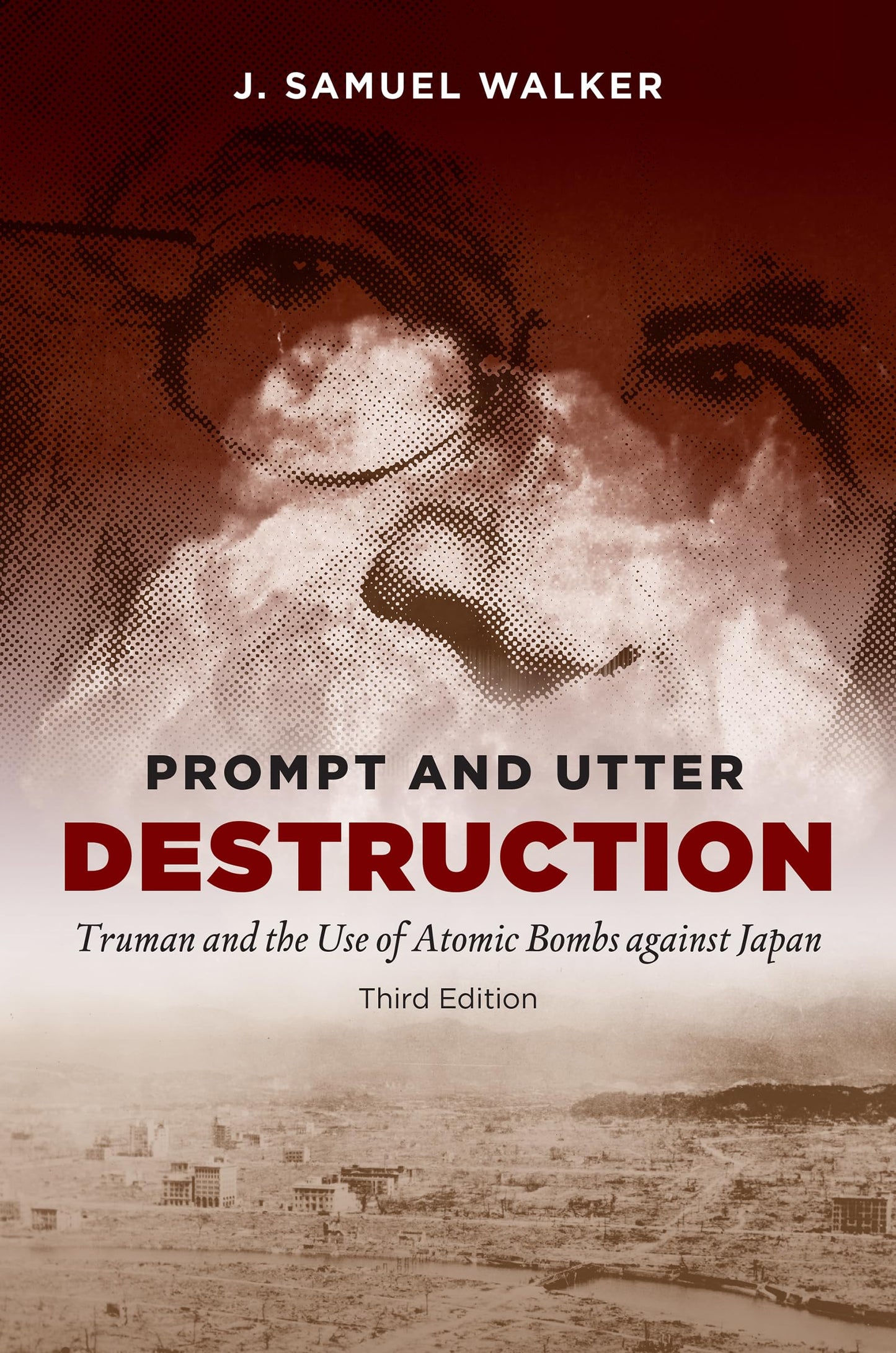 Prompt and Utter Destruction, Third Edition: Truman and the