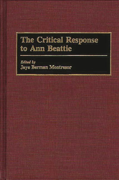 The Critical Response to Ann Beattie (Critical Responses in Arts and Letters)